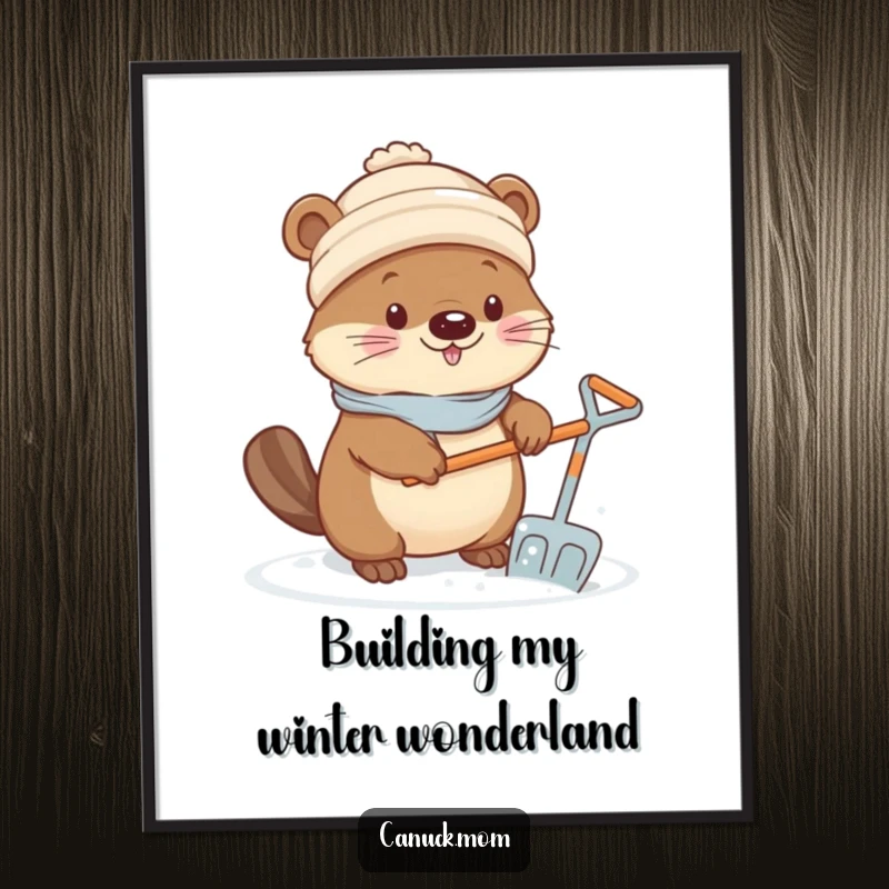 Funny Kawaii Beaver Poster: Showcases a determined beaver in a toque, shoveling snow with a tiny shovel.
