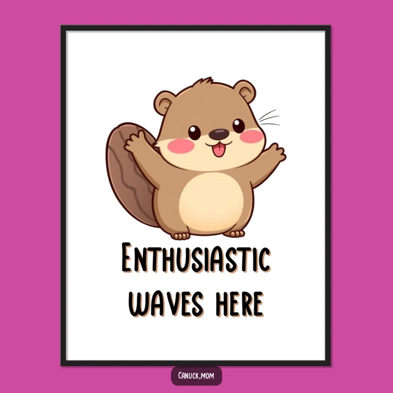 Funny Beaver Tail Animal Poster: Cheerful Art, Amazing Funny Gift for Walls