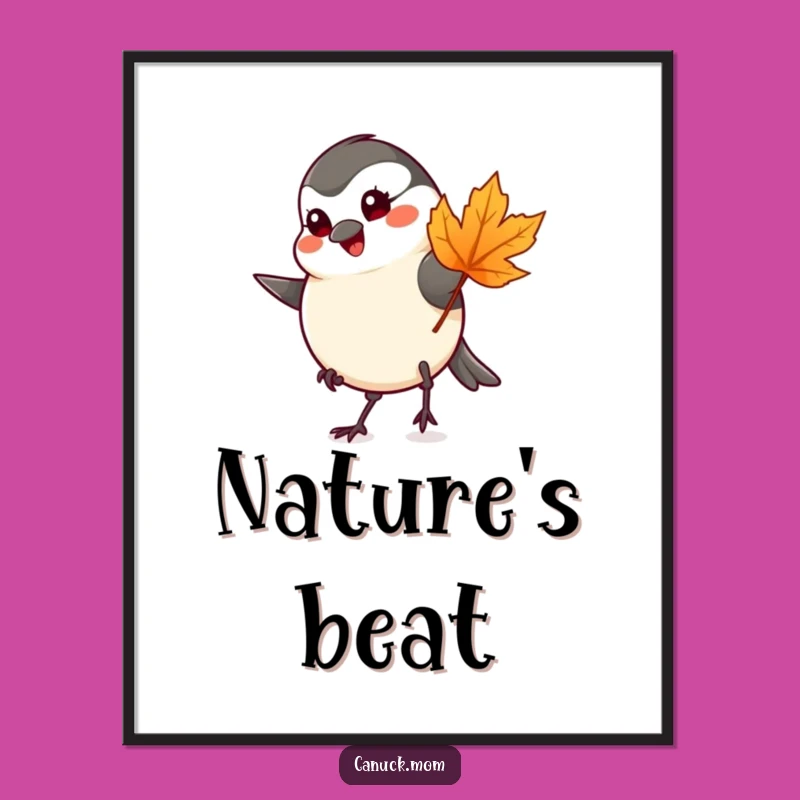 Funny Chickadee Maple Leaf Poster - Cheerful Bird Wall Art Gift