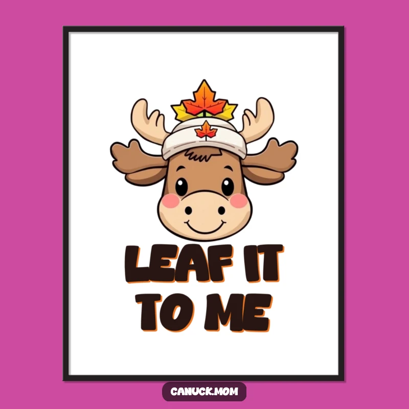 Funny Moose Maple Leaf Hat PosterPrint - Whimsical Canadian Character Art
