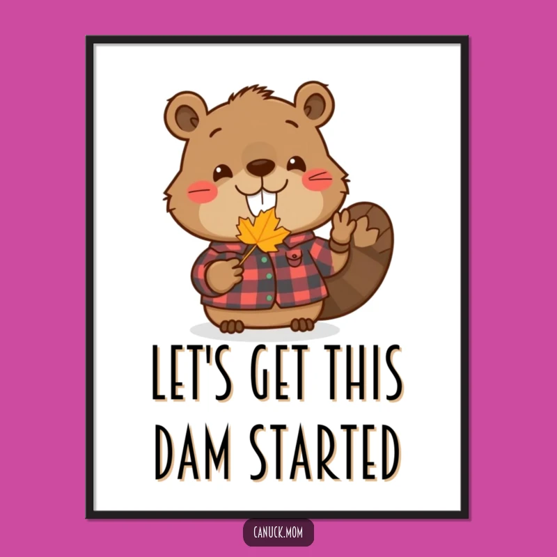 Free Printable Wall Art: Beaver's Maple Joy! Flannel Fun, Funny Downloadable Art Gift.