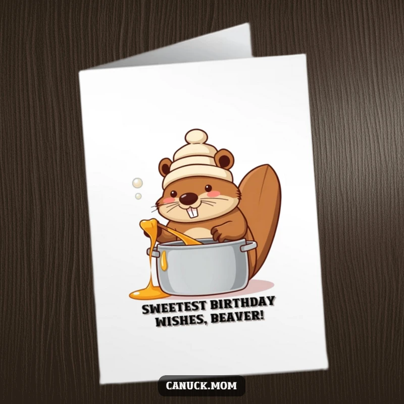 Funny Free Printable Birthday Card: Beaver in a toque stirring maple syrup, a humorous Canadian downloadable greeting.