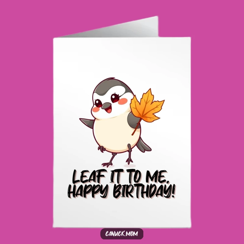 Free Printable Cheerful Chickadee Birthday Card: Funny Downloadable Gift for Bird Lovers
