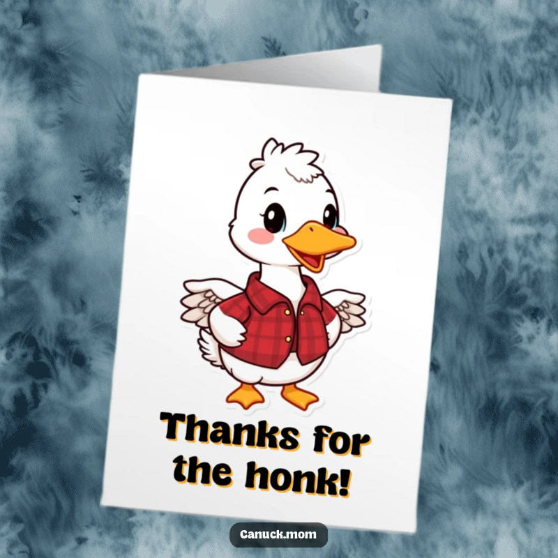 Funny Free Printable Thank You Card: Goofy Canadian Goose in plaid shirt holding a bouquet of thank you flowers.