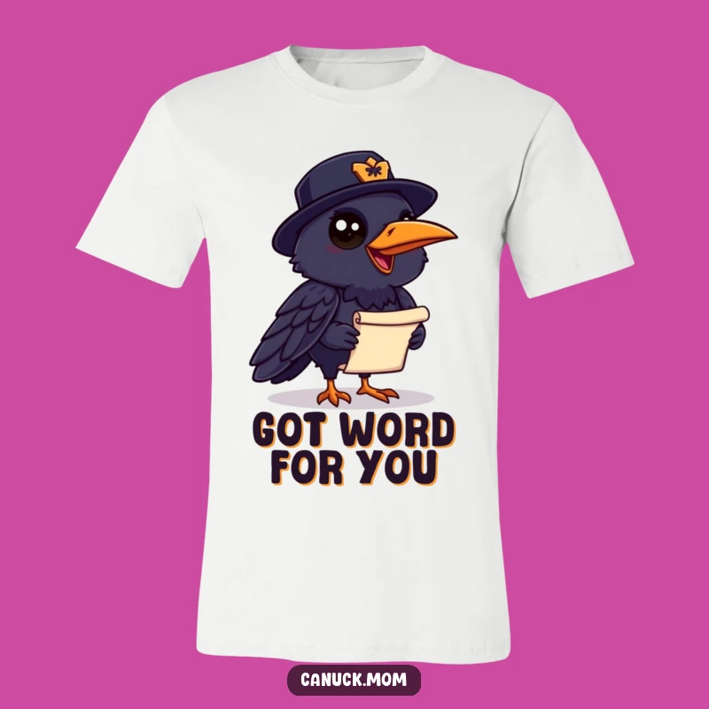 Funny Raven Mountie T-Shirt: Chatty Bird, Scroll - Quirky Canadian Gift!